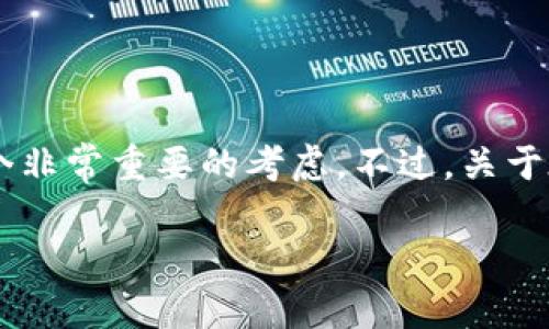 钱包是一种安全存储数字资产的方式。对于许多用户来说,创建一个冷钱包以保护自己的资产是一个非常重要的考虑。不过,关于在特定的钱包应用中是否能创建冷钱包,总是让人感到困惑。今天,我们就来详细探讨一下这个话题。
如何在TP钱包中创建冷钱包来保护您的数字资产?